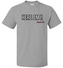 Here Am I! T-Shirt