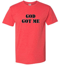 God Got Me T-Shirt