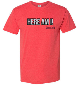 Here Am I! T-Shirt