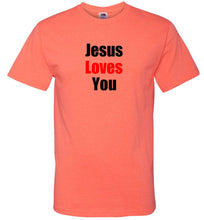 Jesus Loves You T-Shirt