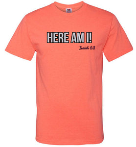 Here Am I! T-Shirt