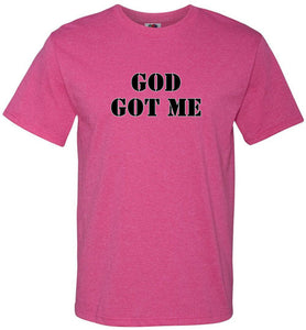 God Got Me T-Shirt