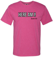 Here Am I! T-Shirt