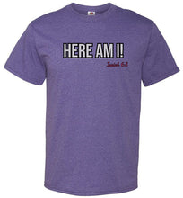 Here Am I! T-Shirt