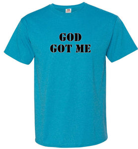 God Got Me T-Shirt