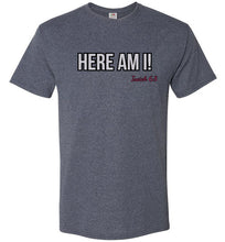 Here Am I! T-Shirt