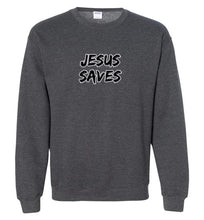 Jesus Saves Sweatshirt