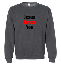 Jesus Loves You Sweatshirt