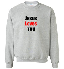 Jesus Loves You Sweatshirt