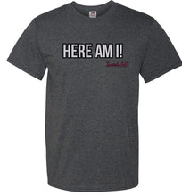 Here Am I! T-Shirt