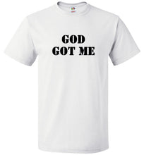 God Got Me T-Shirt