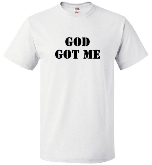 God Got Me T-Shirt