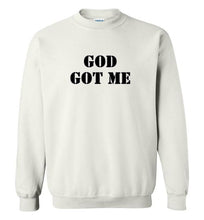 God Got Me Sweatshirt